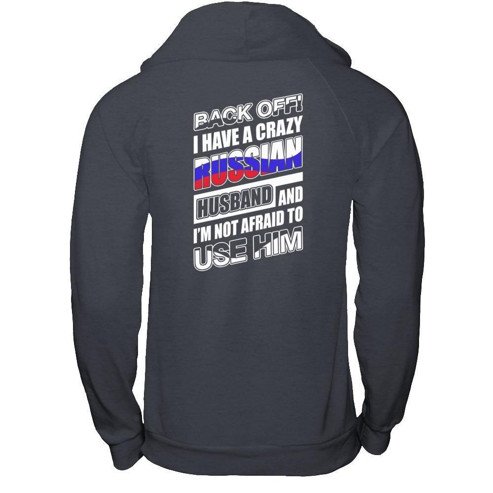 I Have A Crazy Russian Husband I'm Not Afraid To Use Him-T-Shirt & Hoodie-Pullover Hoodie-Dark Heather