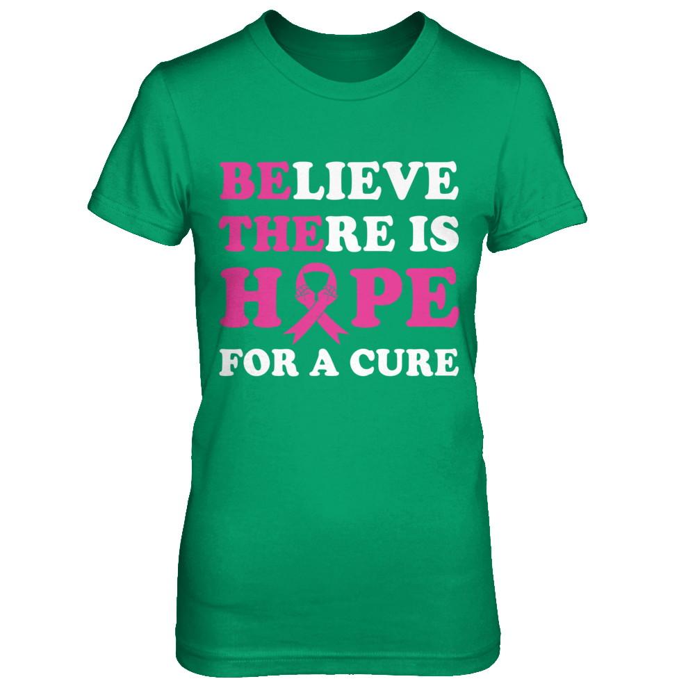 Believe There Is Hope For A Cure Breast Cancer Awareness-T-Shirt & Hoodie-Women's T-Shirt-Irish Green