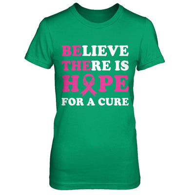 Believe There Is Hope For A Cure Breast Cancer Awareness-T-Shirt & Hoodie-Women's T-Shirt-Irish Green