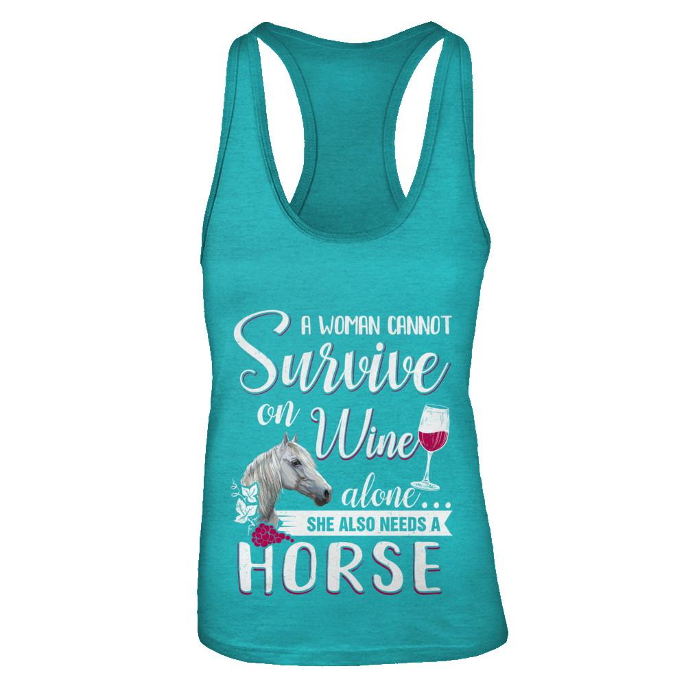 A Woman Cannot Survive On Wine Alone She Also Needs Horse-T-Shirt & Tank Top-Women's Ideal Racerback Tank-Tahiti Blue