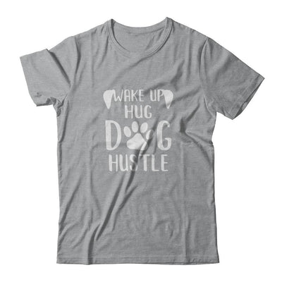 Wake Up Hug Dog Hustle Dogs Lover Gift-T-Shirt & Tank Top-Classic T-Shirt-Sport Grey