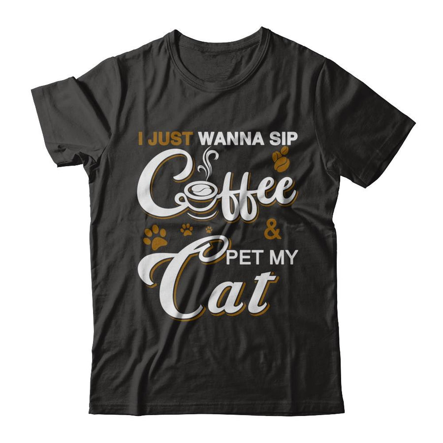 I Just Wanna Sip Coffee And Pet My Cat-T-Shirt & Hoodie-Premium T-Shirt-Black