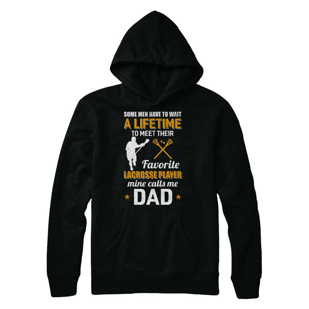 Funny My Favorite Lacrosse Player Calls Me Dad-T-Shirt & Hoodie-