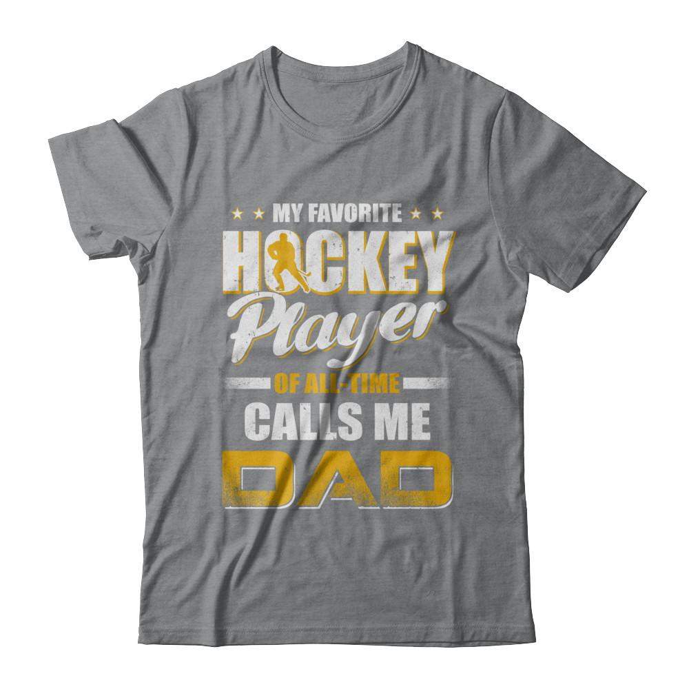 My Favorite Hockey Player Calls Me Dad Hockey-T-Shirt & Hoodie-Classic T-Shirt-Sport Grey
