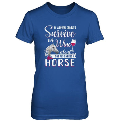 A Woman Cannot Survive On Wine Alone She Also Needs Horse-T-Shirt & Tank Top-Women's T-Shirt-Royal