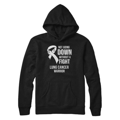 Not Going Down Without A Fight Lung Cancer Awareness Warrior-T-Shirt & Hoodie-Pullover Hoodie-Black