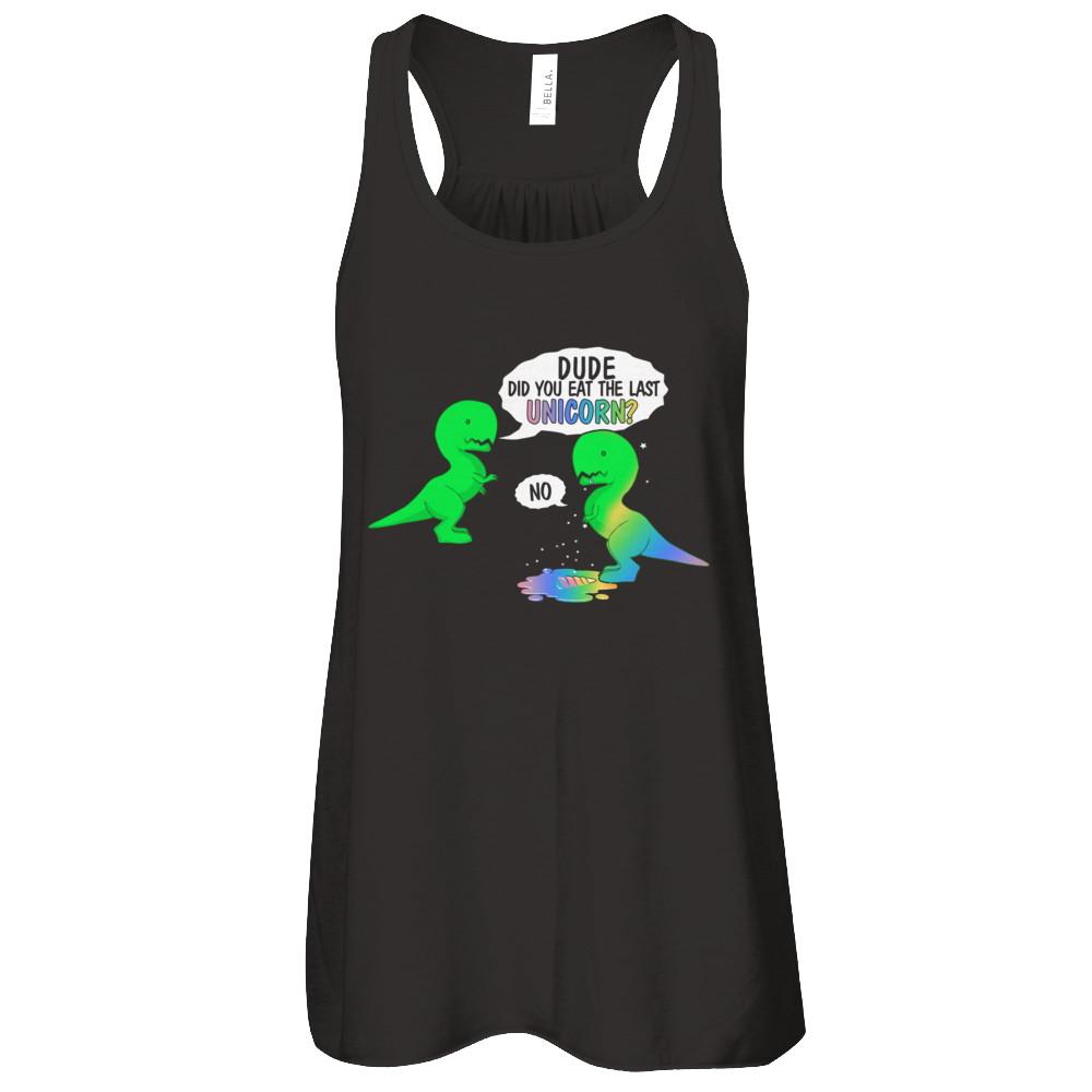 Dude Did You Eat The Last Unicorn Dinosaur T-Rex-T-Shirt & Tank Top-Women's Flowy Racerback Tank-Black