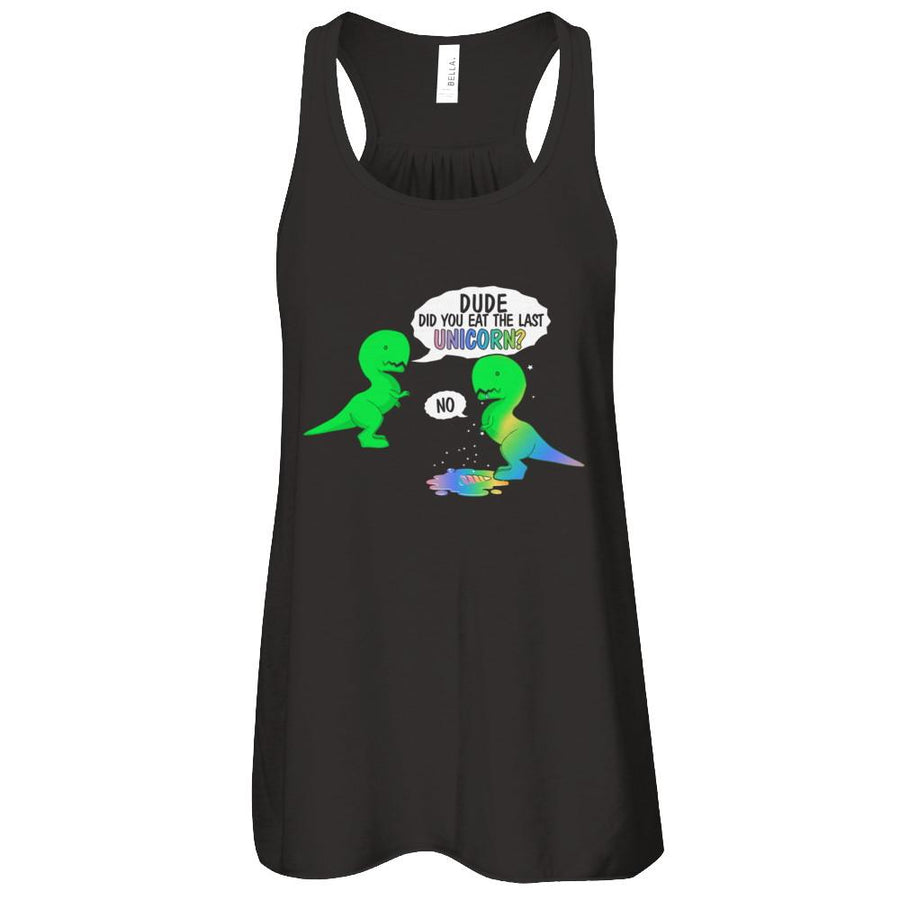 Dude Did You Eat The Last Unicorn Dinosaur T-Rex-T-Shirt & Tank Top-Women's Flowy Racerback Tank-Black
