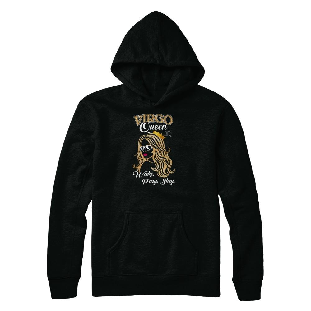 Virgo Queen Wake Pray Slay August September Girl Birthday Gift-T-Shirt & Tank Top-Pullover Hoodie-Black