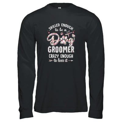 Skilled Enought To Be A Dog Groomer For Women-T-Shirt & Tank Top-Long Sleeve T-Shirt-Black