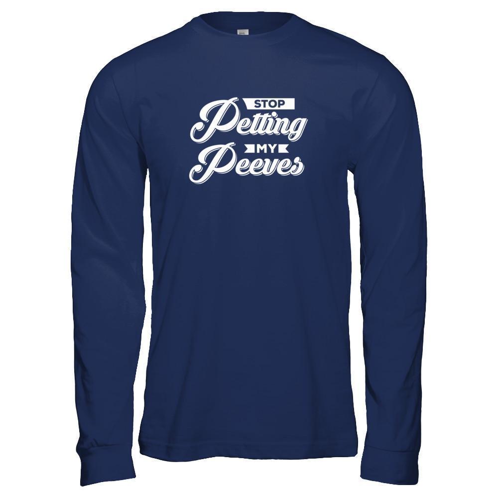 Stop Petting My Peeves-T-Shirt & Tank Top-Long Sleeve T-Shirt-Navy