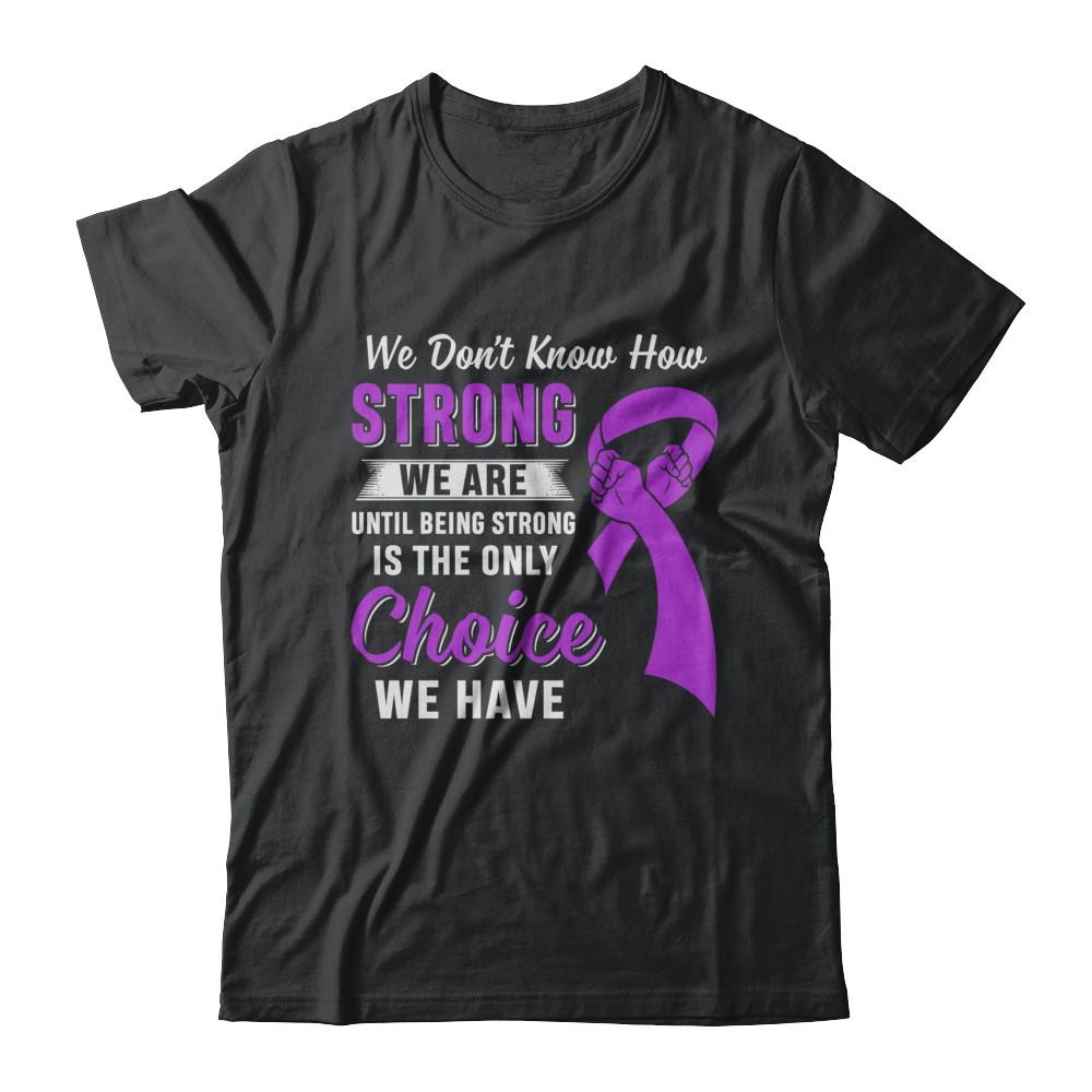 Being Strong Choice Stomach Alzheimer's Epilepsy Awareness-T-Shirt & Hoodie-Classic T-Shirt-Black