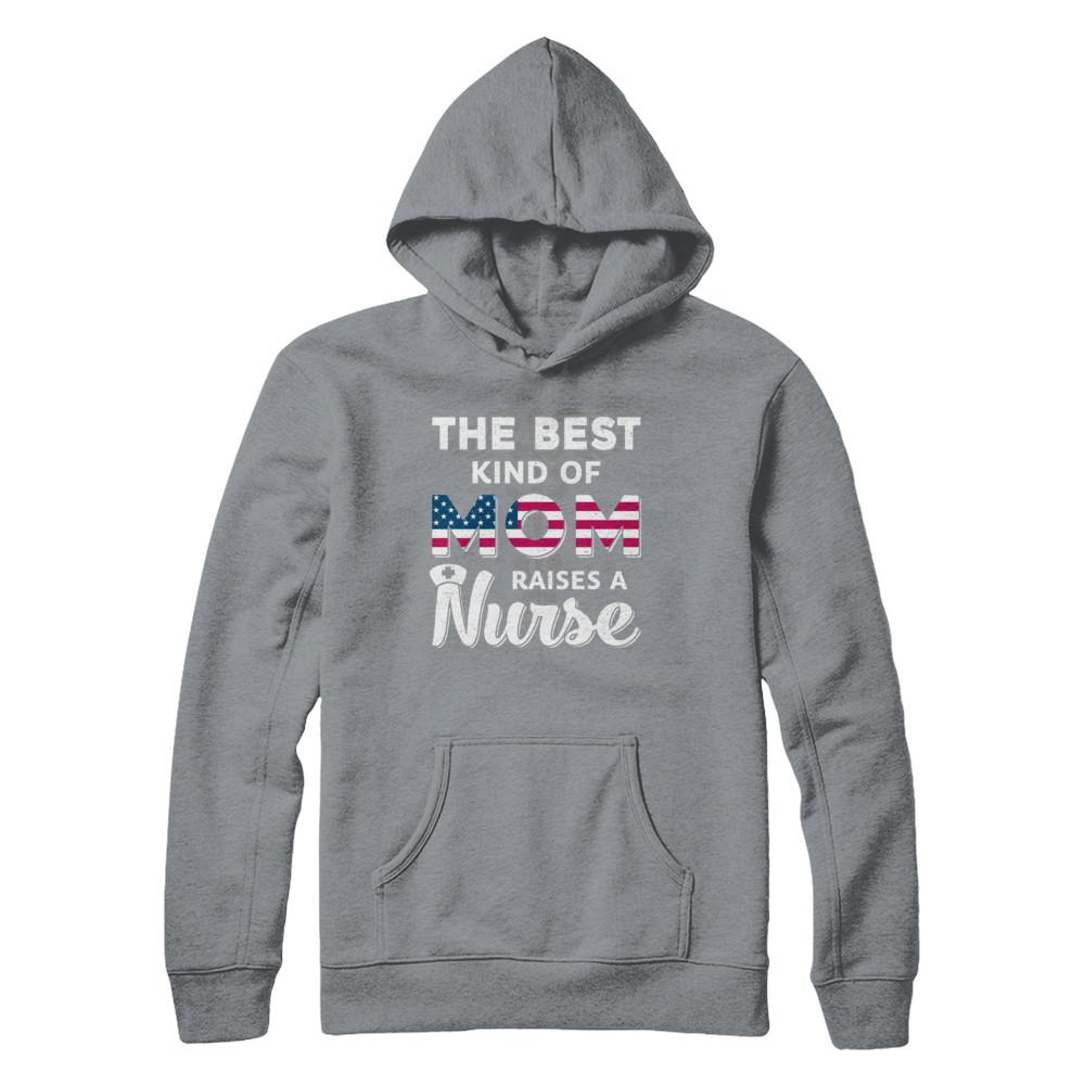 Best Mom Raises A Nurse Mothers Day Gift-T-Shirt & Hoodie-Pullover Hoodie-Light Steel