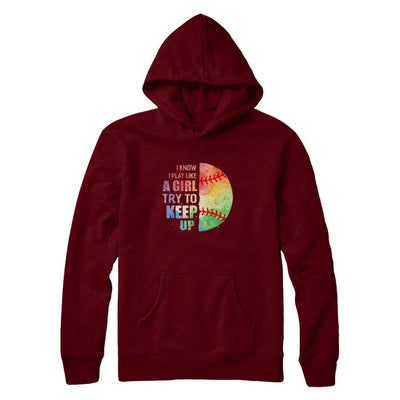 Yeah I Play Like A Girl Baseball Girl-T-Shirt & Hoodie-Pullover Hoodie-Maroon
