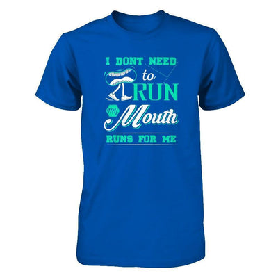 I Dont Need To Run My Mouth Runs For Me-T-Shirt & Tank Top-Premium T-Shirt-Royal