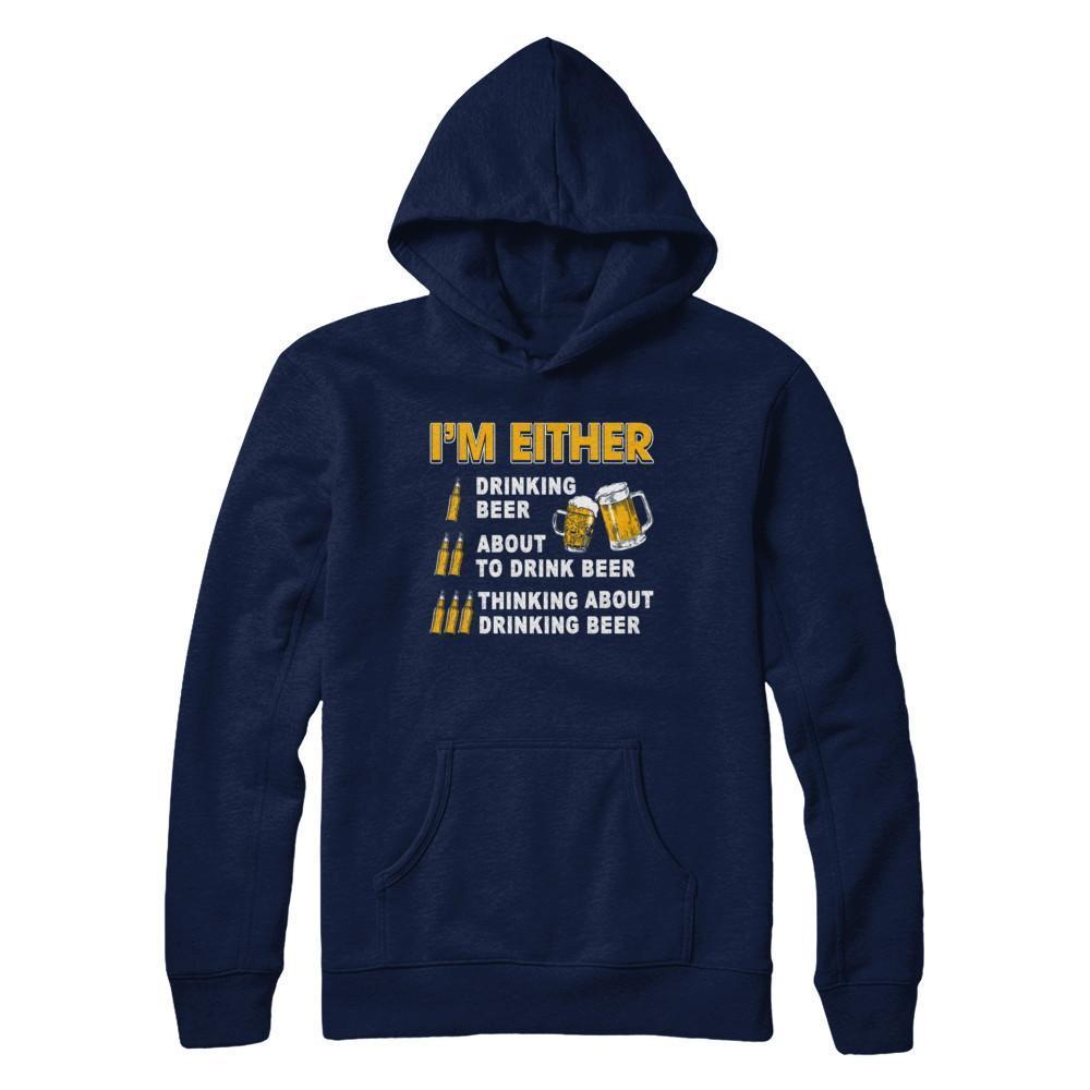 I'm Either Drinking Beer-T-Shirt & Hoodie-Pullover Hoodie-Navy