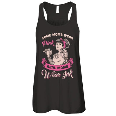 Some Moms Wear Pink Real Moms Wear Ink Tattoos-T-Shirt & Tank Top-Women's Flowy Racerback Tank-Black
