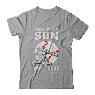 That's My Son Out There Baseball Dad Mom-T-Shirt & Hoodie-Classic T-Shirt-Sport Grey