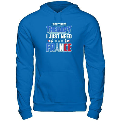 I Don't Need Therapy Love France-T-Shirt & Tank Top-Pullover Hoodie-Royal