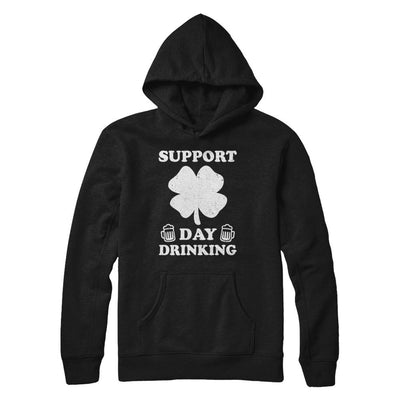 Support Day Drinking Beer Drinking St Patrick's Day-T-Shirt & Hoodie-Pullover Hoodie-Black