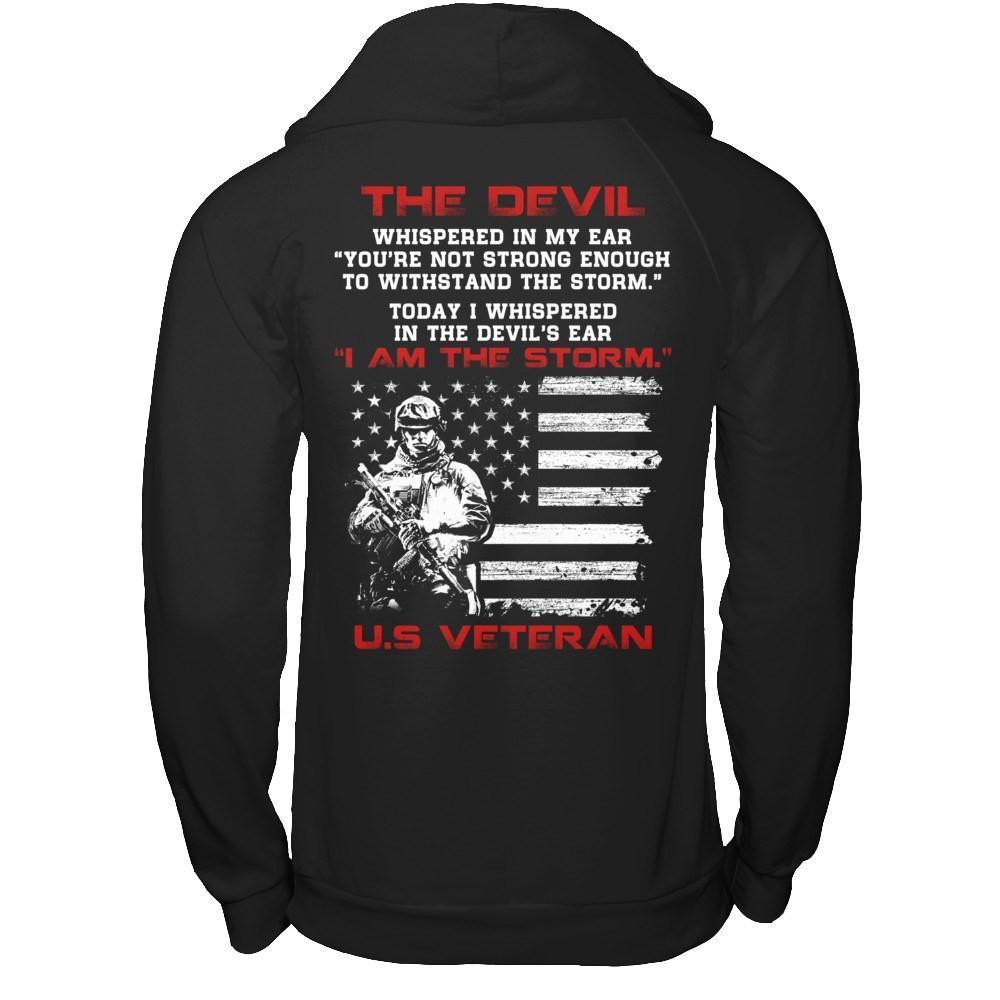 I Whispered In The Devil's Ear I Am The Storm Us Veteran-T-Shirt & Hoodie-Pullover Hoodie-Black