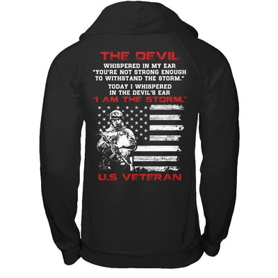 I Whispered In The Devil's Ear I Am The Storm Us Veteran-T-Shirt & Hoodie-Pullover Hoodie-Black