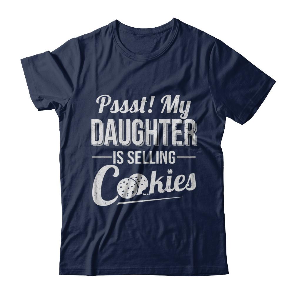 Pssst My Daughter Is Selling Cookies Girl Cookie-T-Shirt & Hoodie-Classic T-Shirt-Navy