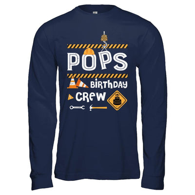 Pops Birthday Crew Construction Birthday Party Gift-T-Shirt & Hoodie-Long Sleeve T-Shirt-Navy