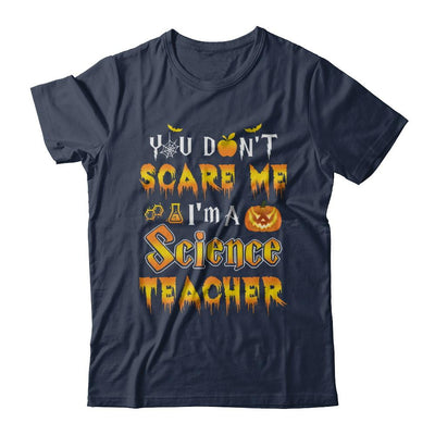 You Don't Scare Me Science Teacher Halloween-T-Shirt & Hoodie-Classic T-Shirt-Navy