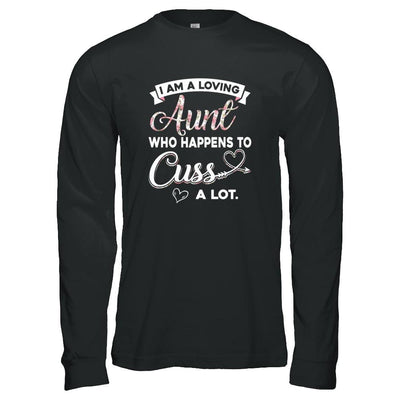 I'm A Loving Aunt Who Happens To Cuss A Lot-T-Shirt & Tank Top-Long Sleeve T-Shirt-Black