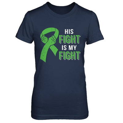 His Fight Is My Fight Liver Cancer Green Lymphoma Awareness-T-Shirt & Hoodie-Women's T-Shirt-Navy