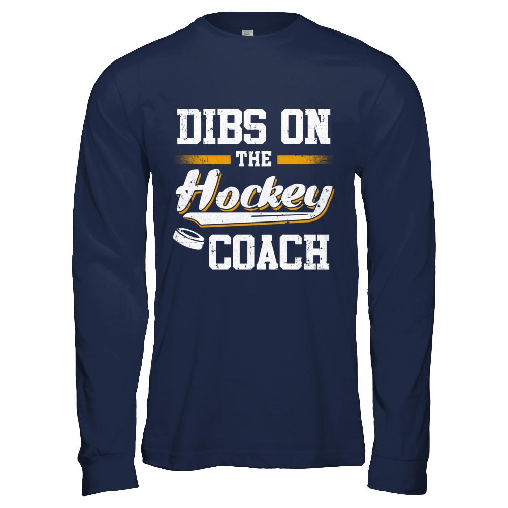 Dibs On The Coach Hockey-T-Shirt & Hoodie-Long Sleeve T-Shirt-Navy