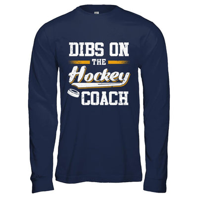 Dibs On The Coach Hockey-T-Shirt & Hoodie-Long Sleeve T-Shirt-Navy