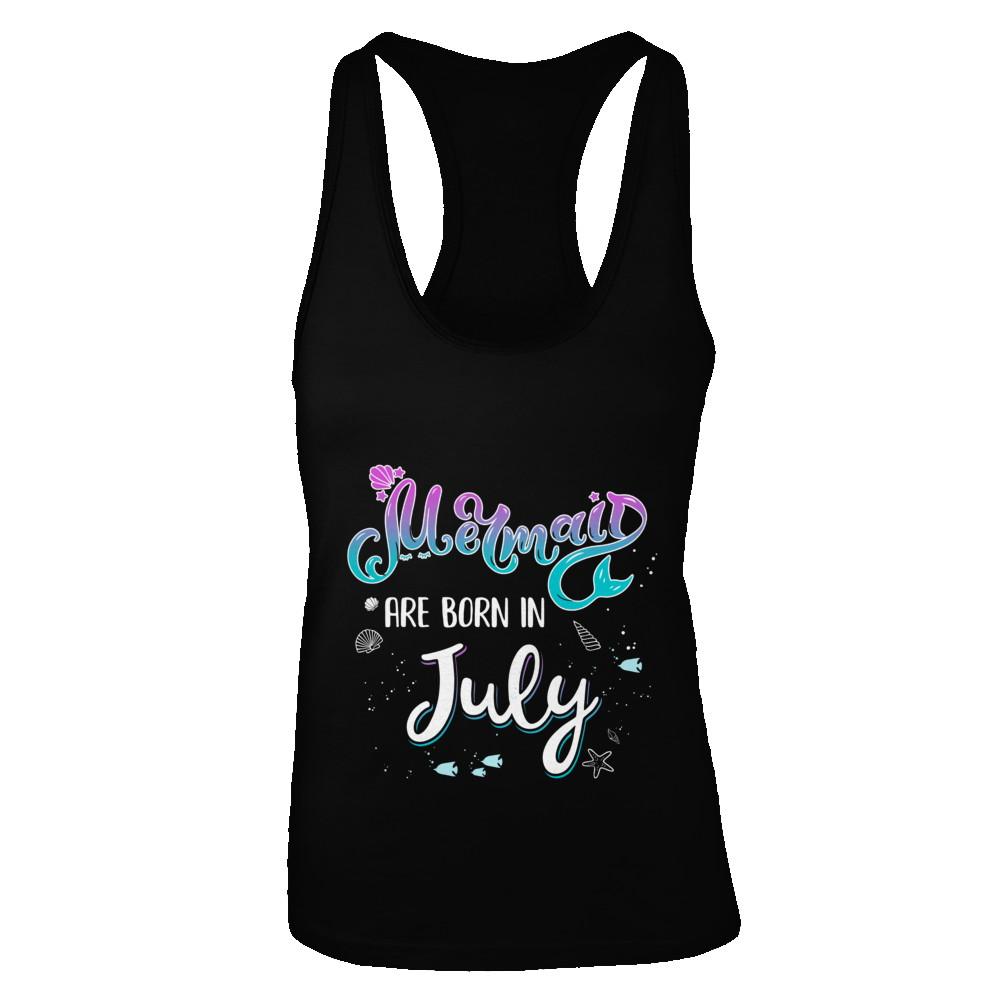 Mermaids Are Born In July Birthday Girl Gift