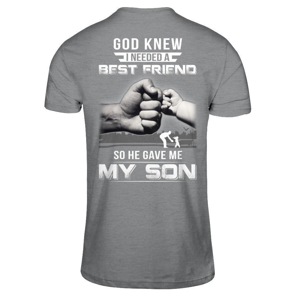 God Knew I Needed A Best Friend So He Gave My Son-T-Shirt & Hoodie-Classic T-Shirt-Sport Grey