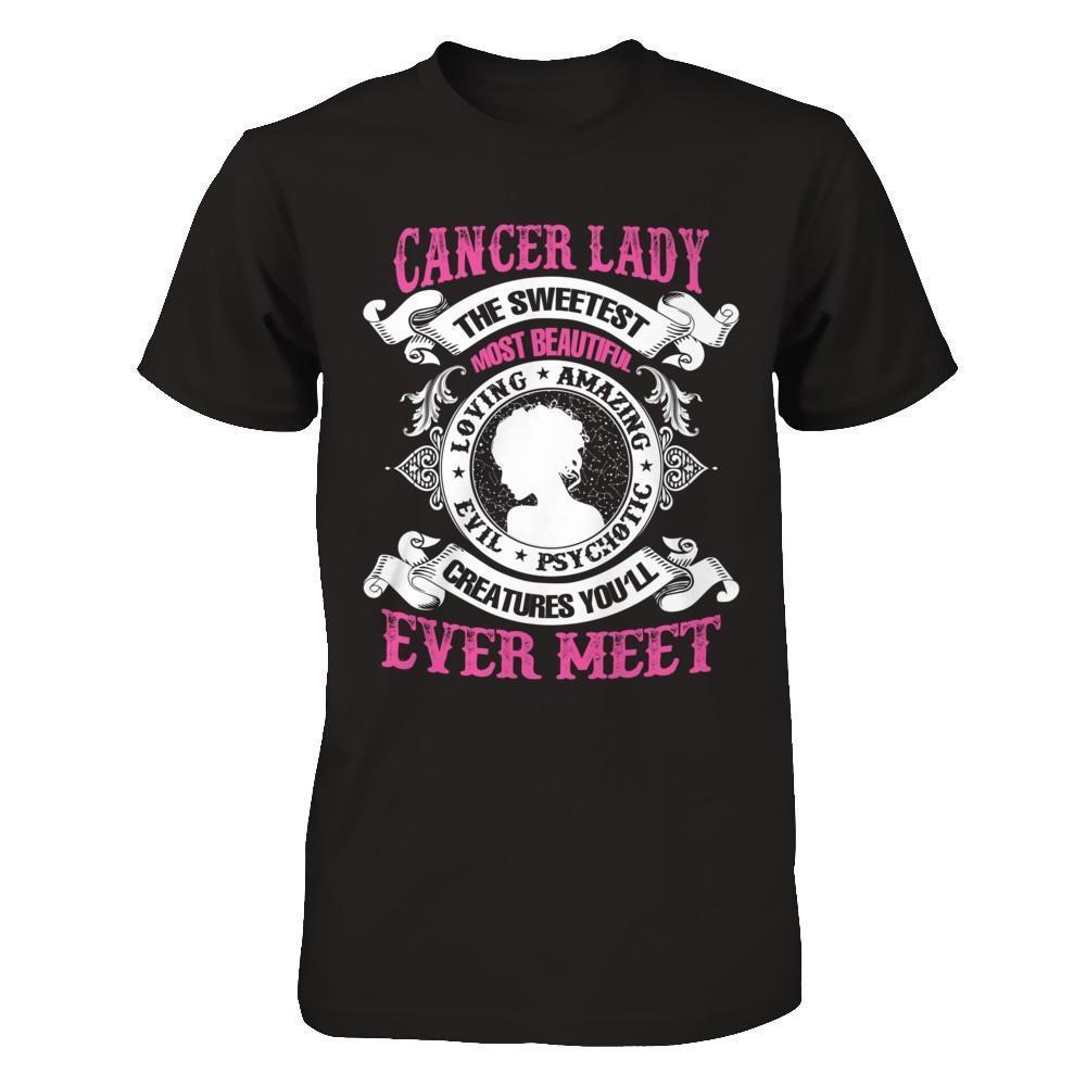 Cancer Lady The Sweetest Most Beautiful Love Amazing-T-Shirt & Hoodie-Premium T-Shirt-Black