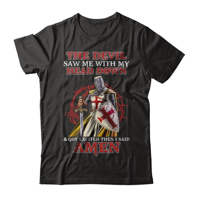 Knight Templar The Devil Saw Me My Head Down Excited Said Amen-T-Shirt & Hoodie-Classic T-Shirt-Black