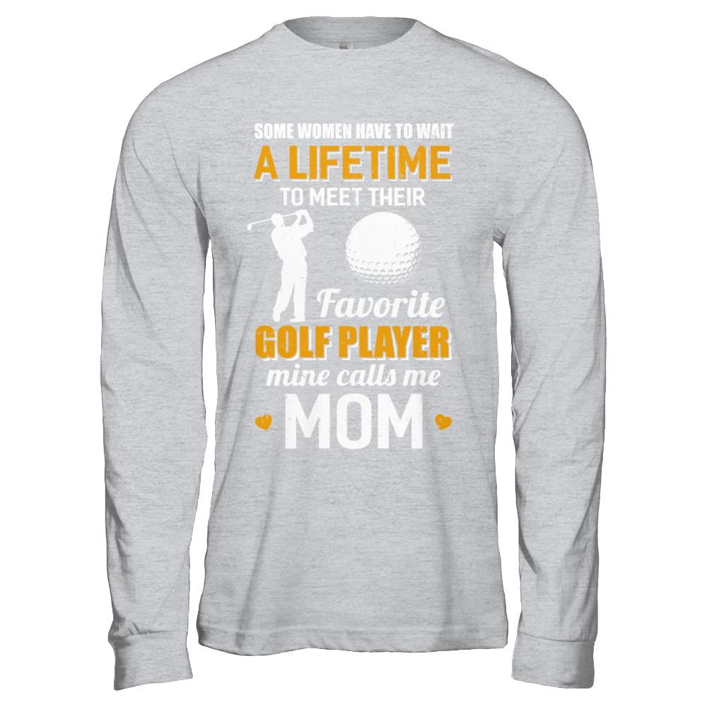 Funny My Favorite Golf Player Calls Me Mom-T-Shirt & Hoodie-