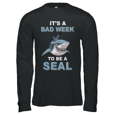 It's Bad Week To Be Seal Funny Shark Gift-T-Shirt & Hoodie-Long Sleeve T-Shirt-Black