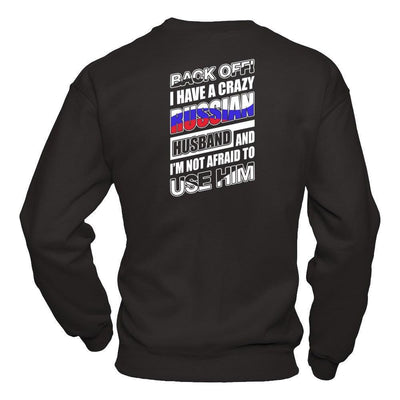 I Have A Crazy Russian Husband I'm Not Afraid To Use Him-T-Shirt & Hoodie-Crewneck Sweatshirt-Black