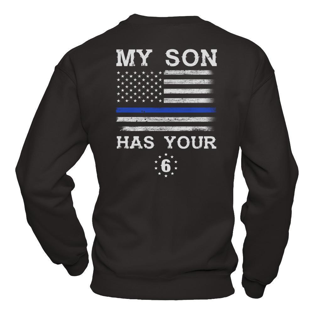 My Son Has Your Six Thin Blue Line-T-Shirt & Hoodie-Crewneck Sweatshirt-Black