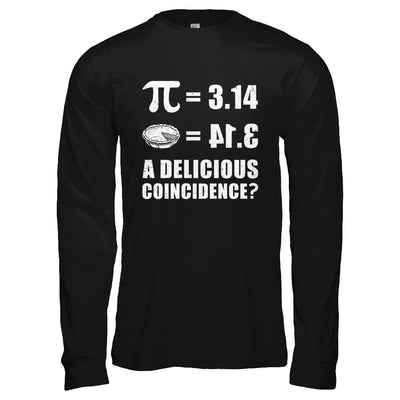 Pi Day Math Pie Delicious Coincidence-T-Shirt & Hoodie-Long Sleeve T-Shirt-Black