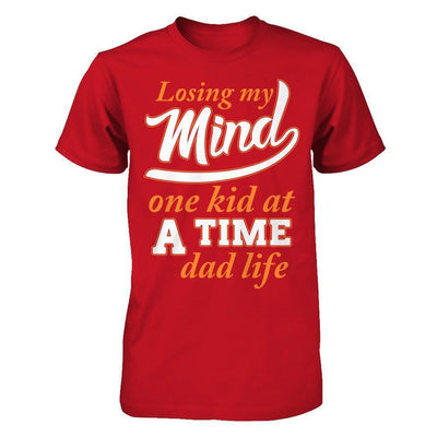 Losing My Mind One Kid At A Time Dad Life-T-Shirt & Hoodie-Classic T-Shirt-Red