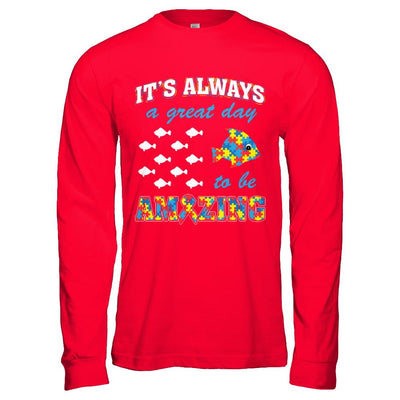 Autism It's Always A Great Day To Be Amazing-T-Shirt & Hoodie-Long Sleeve T-Shirt-Red