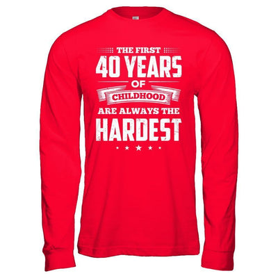 The First 40 Years Of Childhood Are Always The Hardest Birthday-T-Shirt & Hoodie-Long Sleeve T-Shirt-Red