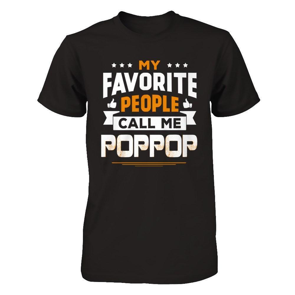 My Favorite People Call Me PopPop-T-Shirt & Hoodie-Classic T-Shirt-Black