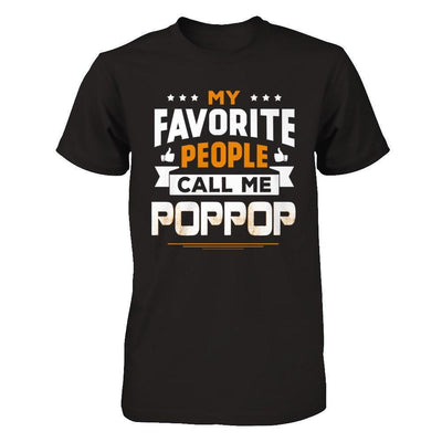 My Favorite People Call Me PopPop-T-Shirt & Hoodie-Classic T-Shirt-Black