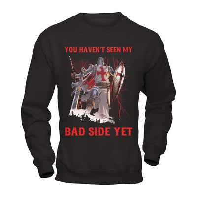 Knight Templar You Haven't Seen My Bad Side Yet-T-Shirt & Hoodie-Crewneck Sweatshirt-Black