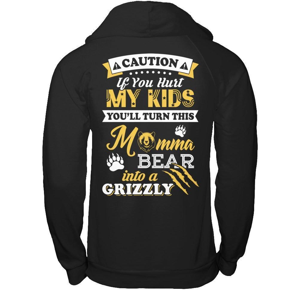 If You Hurt My Kids You'll Turn This Momma Bear-T-Shirt & Hoodie-Pullover Hoodie-Black