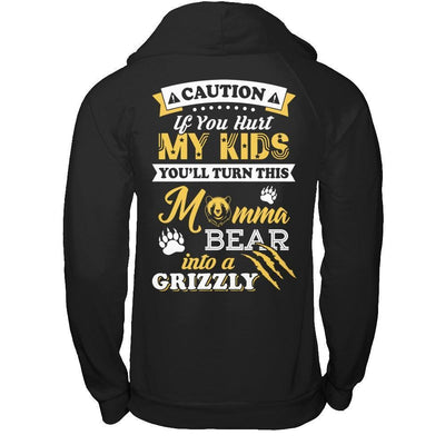 If You Hurt My Kids You'll Turn This Momma Bear-T-Shirt & Hoodie-Pullover Hoodie-Black
